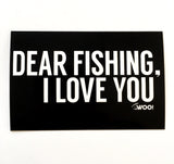 DEAR FISHING, I LOVE YOU Vinyl Sticker (Black & White) - WOO! TUNGSTEN