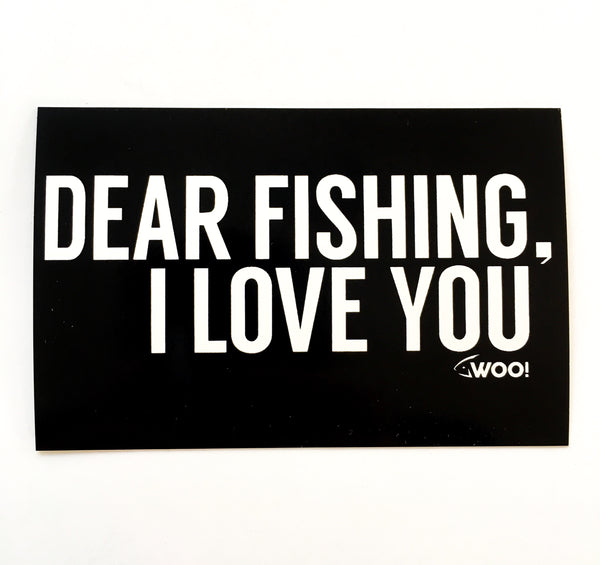 DEAR FISHING, I LOVE YOU Vinyl Sticker (Black & White) – WOO